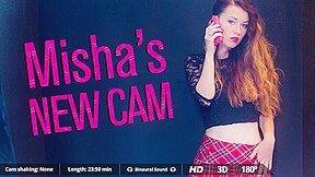 Misha’s New Cam